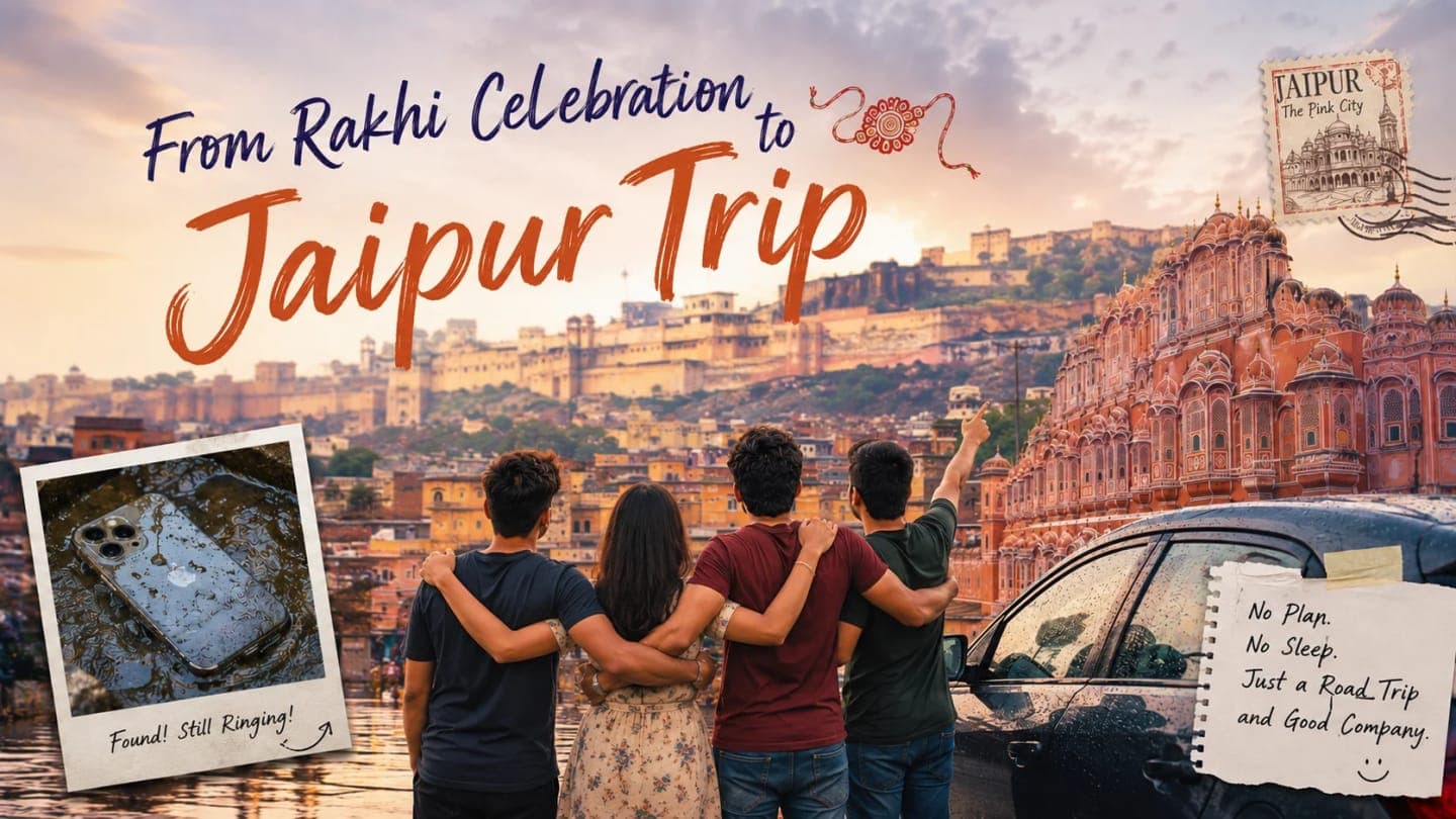 Family road trip to Jaipur after Rakhi with a chaotic phone incident before departure